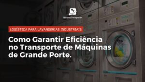 Caminhão descarregando máquina de lavar industrial em lavanderia de São Paulo